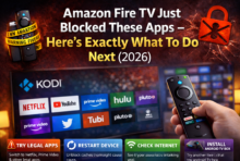 Amazon Fire TV Just Blocked These Apps – Here’s Exactly What To Do Next (2026)