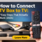 How to Connect TV Box to TV: 7 Easy Steps That Actually Work (2026)