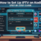 How to Set Up IPTV on Kodi Step-by-Step Guide 2026