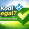 Is Kodi Legal? Honest Answer 2026