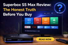 Superbox S5 Max Review: The Honest Truth Before You Buy