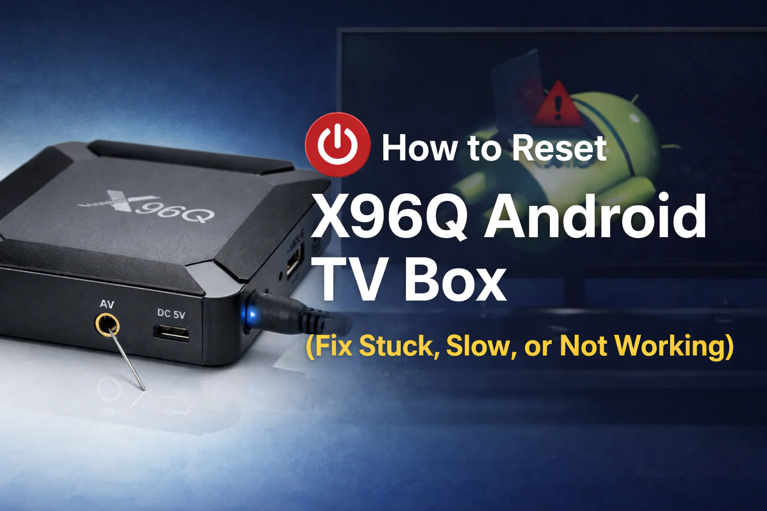 How to Reset X96Q Android TV Box (Fix Stuck, Slow, or Not Working)