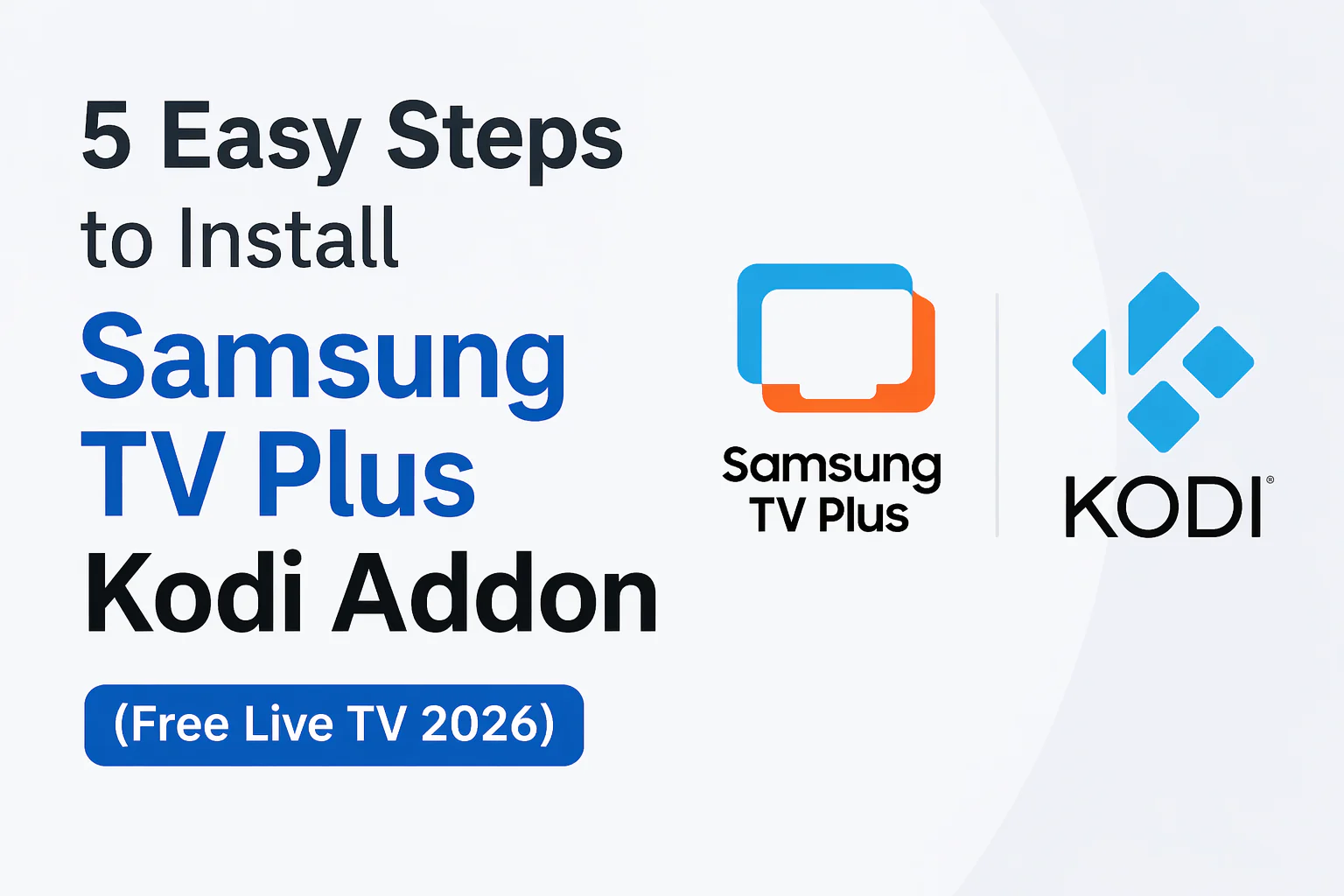 5 Easy Steps to Install Samsung TV Plus Kodi Addon (Free Live TV 2026)
